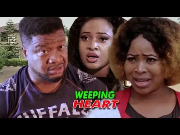 Video: Pain Of Weeping Heart Season 3 | 2018 Nigeria Nollywood Movie